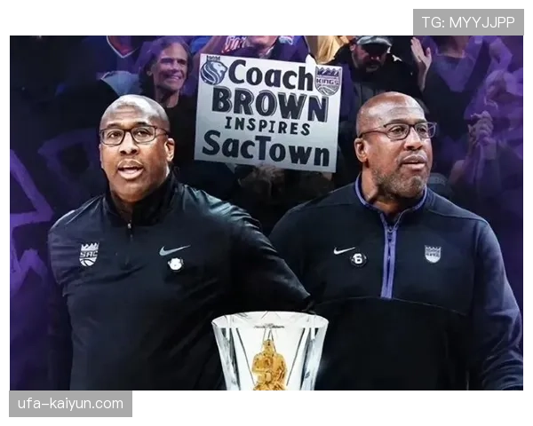 通讯：迈克·布朗的执教哲学——如何将国王队打造成防守强队